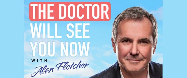 The Doctor Will See You Now with Alan Fletcher