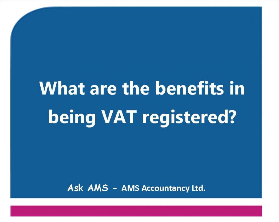 What are the Benefits in Being VAT Registered? #AskAMS