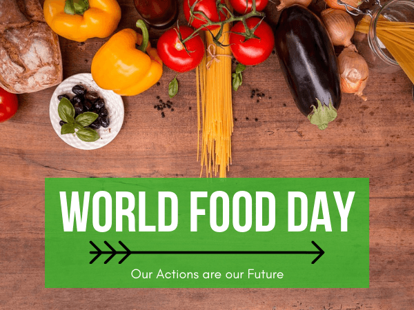 World Food Day – Our Actions are our Future