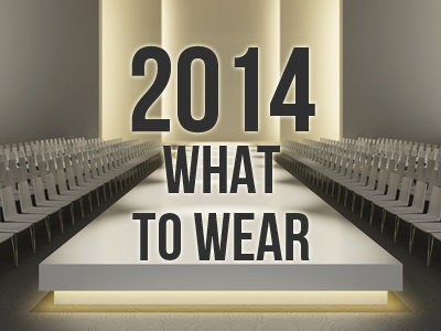 TGtS Recommends - What to Wear in 2014